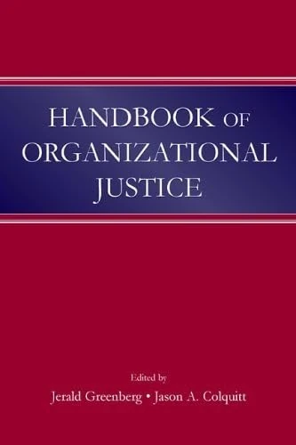 Routledge Handbook of Organizational Justice - Psychology Press