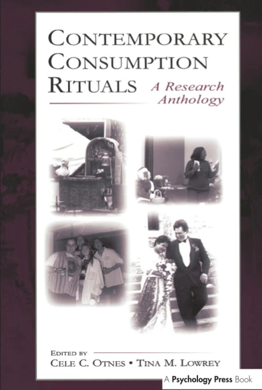 Contemporary Consumption Rituals: A Research Anthology (Marketing and Consumer Psychology Series)