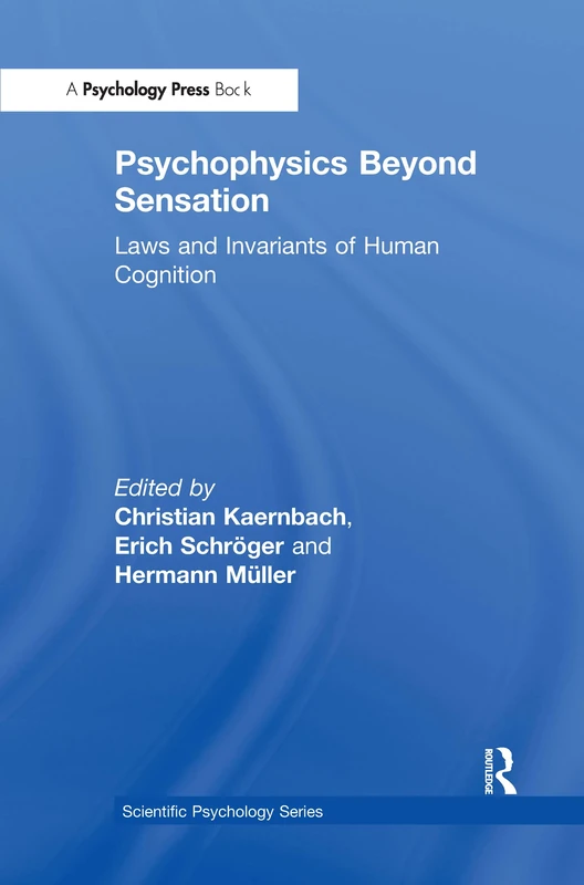 Psychophysics Beyond Sensation: Laws and Invariants of Human Cognition (Scientific Psychology Series)