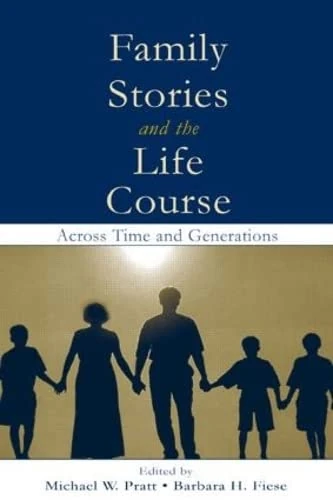 Family Stories and the Life Course: Across Time and Generations