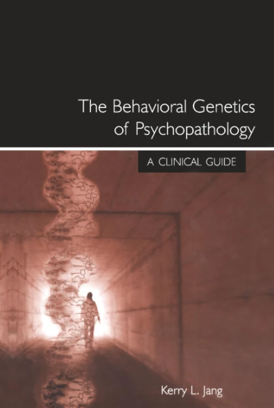 The Behavioral Genetics of Psychopathology: A Clinical Guide