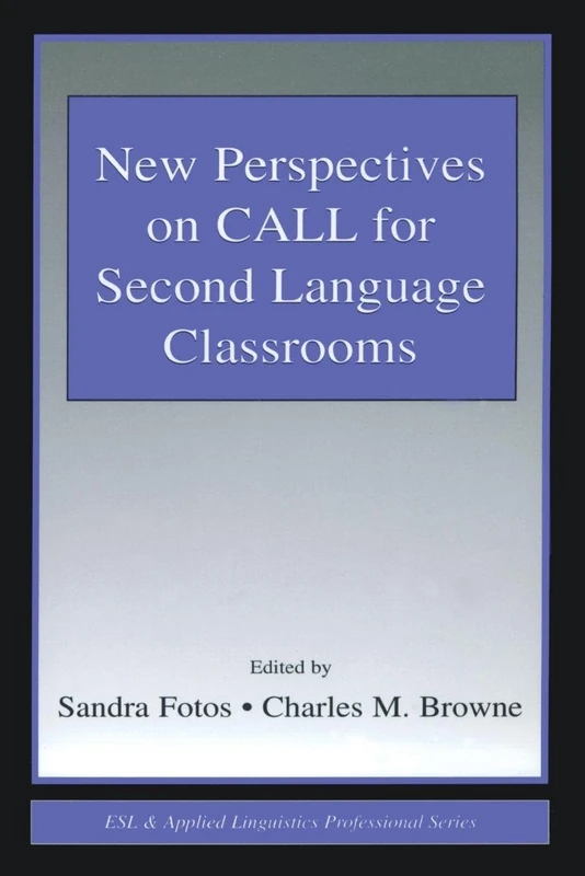 New Perspectives on CALL for Second Language Classrooms (ESL & Applied Linguistics Professional Series)