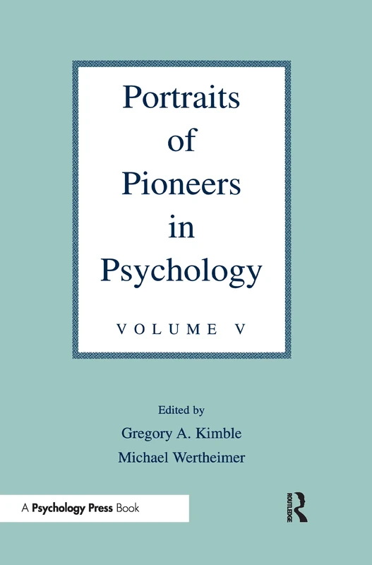Psychology Press - Portraits of Pioneers in Psychology Vol V