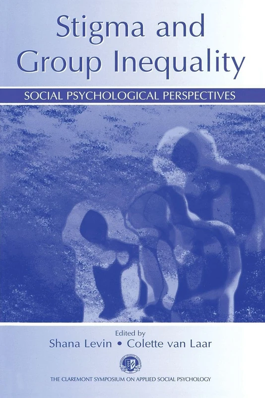 Stigma and Group Inequality: Social Psychological Perspectives (Claremont Symposium on Applied Social Psychology Series)