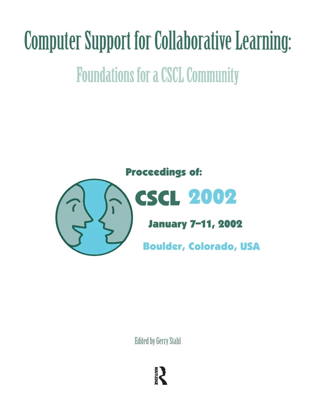 Computer Support for Collaborative Learning: Foundations for A Cscl Community (cscl 2002 Proceedings)
