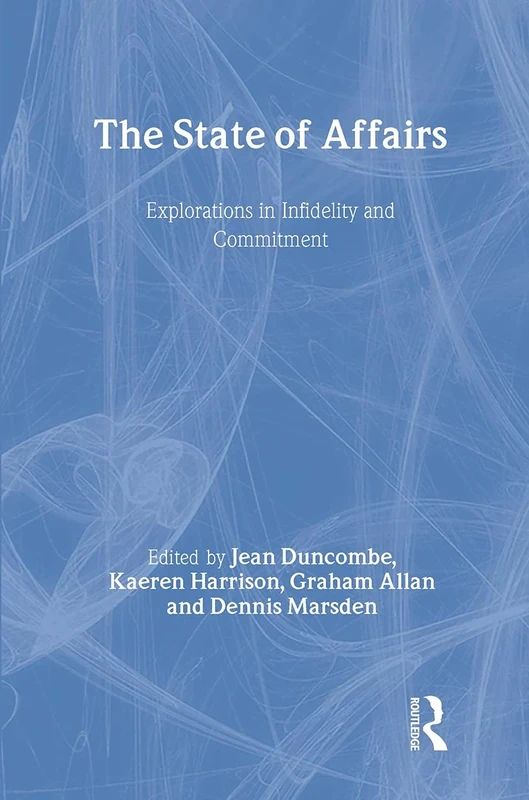 The State of Affairs: Explorations in infidelity and Commitment (LEA's Series on Personal Relationships)