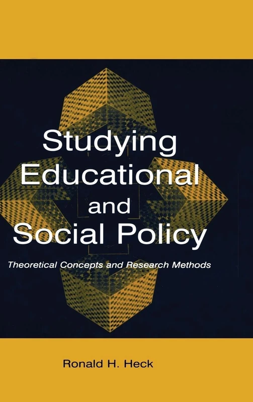 Studying Educational and Social Policy: Theoretical Concepts and Research Methods (Sociocultural, Political, and Historical Studies in Education)