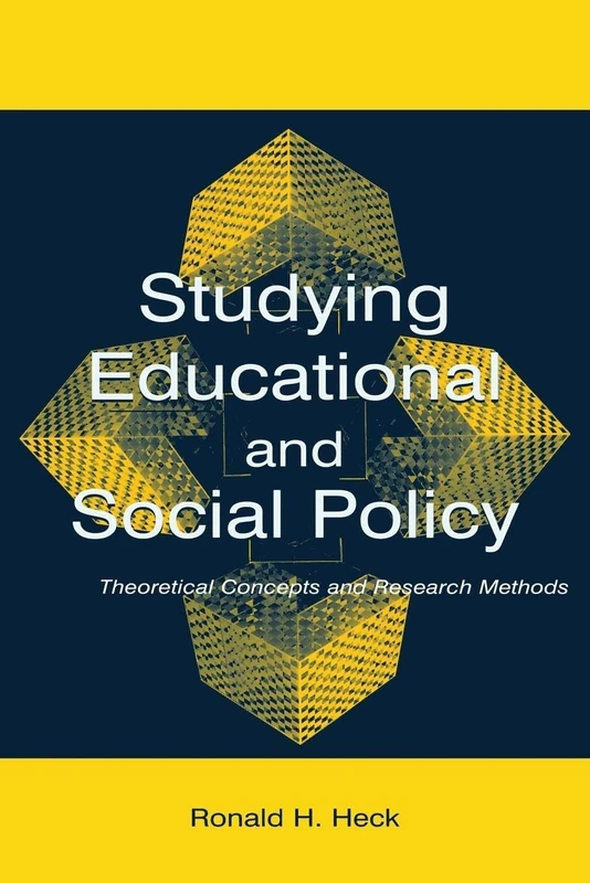 Studying Educational and Social Policy: Theoretical Concepts and Research Methods (Sociocultural, Political, and Historical Studies in Education)
