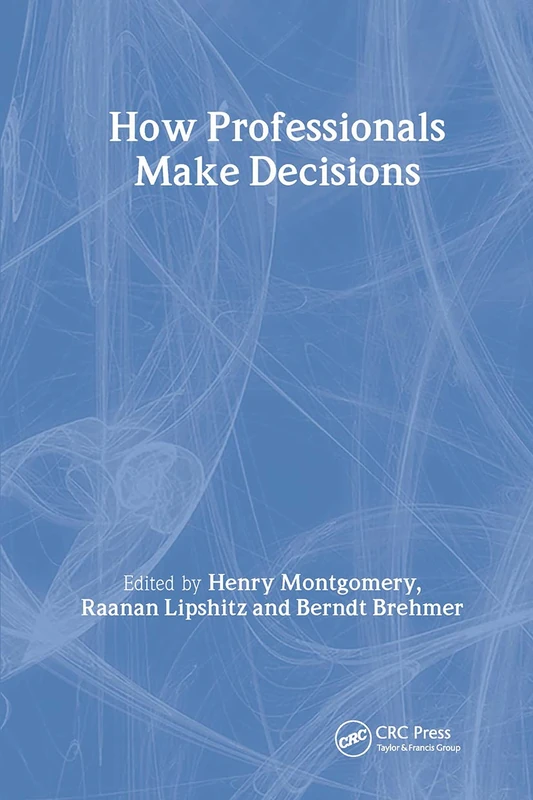 How Professionals Make Decisions (Expertise: Research and Applications Series)