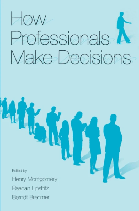 How Professionals Make Decisions (Expertise: Research and Applications Series)