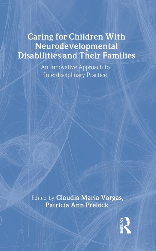 Routledge - Caring for Children With Neurodevelopmental Disabilities