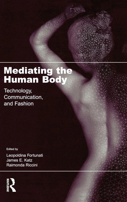 Routledge - Mediating the Human Body: Technology and Fashion