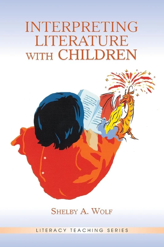 Interpreting Literature With Children (Literacy Teaching Series)