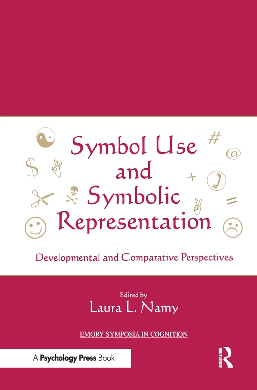 Symbol Use and Symbolic Representation: Developmental and Comparative Perspectives (Emory Cognition Project Series)