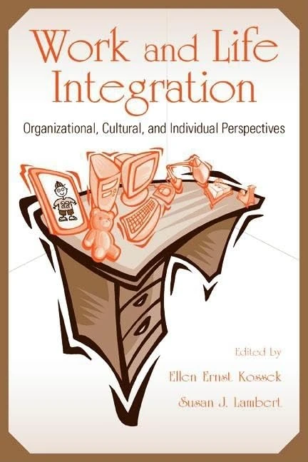 Work and Life Integration: Organizational, Cultural, and Individual Perspectives (Applied Psychology Series)