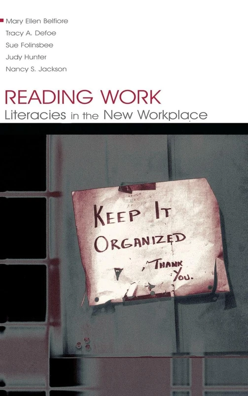 Reading Work: Literacies in the New Workplace