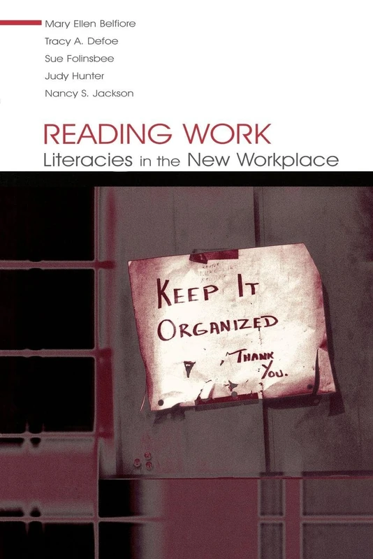 Reading Work: Literacies in the New Workplace