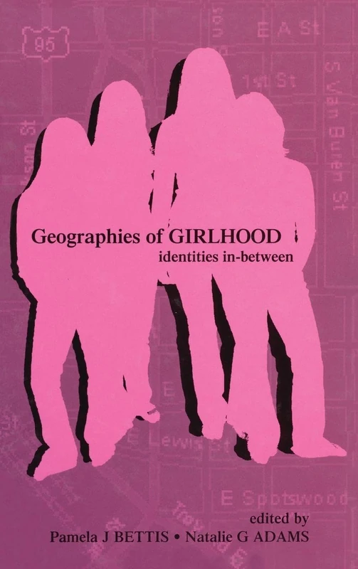 Routledge Geographies of Girlhood: Identities In-between Book