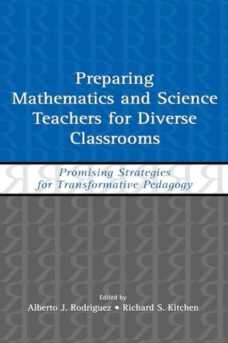 Preparing Mathematics and Science Teachers for Diverse Classrooms: Promising Strategies for Transformative Pedagogy