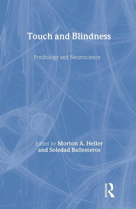 Psychology Press - Touch and Blindness: Psychology and Neuroscience