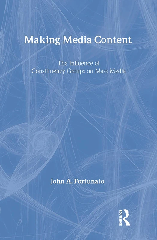 Routledge Making Media Content - Mass Media Influence Book