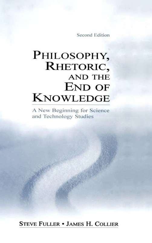 Routledge Philosophy, Rhetoric, and the End of Knowledge Book