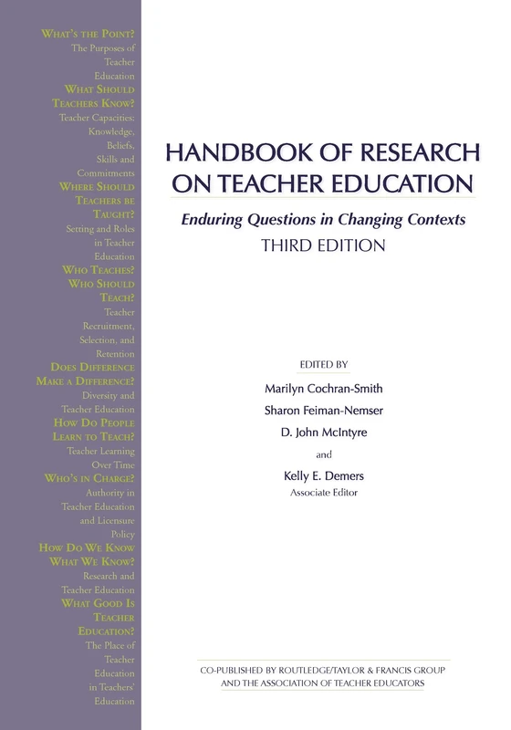 Handbook of Research on Teacher Education: Enduring Questions in Changing Contexts
