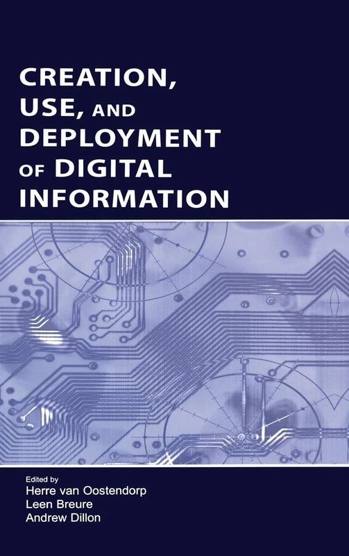 Creation, Use, and Deployment of Digital Information