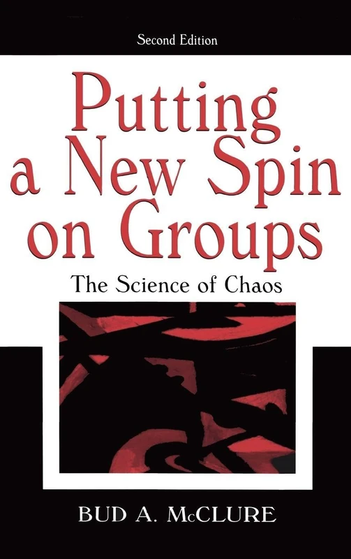 Routledge Putting A New Spin on Groups: The Science of Chaos