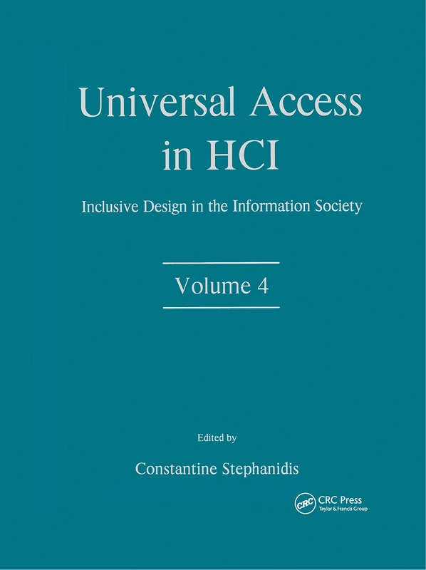 Universal Access in HCI: Inclusive Design in the Information Society, Volume 4 (Human Factors and Ergonomics)