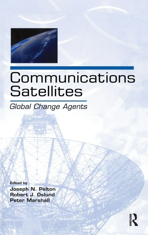 Communications Satellites: Global Change Agents (LEA Telecommunications Series)