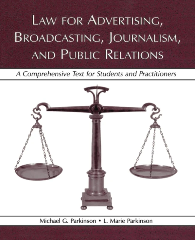 Law for Advertising, Broadcasting, Journalism, and Public Relations (Routledge Communication Series)