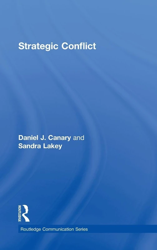 Strategic Conflict: 10 (Routledge Communication Series)