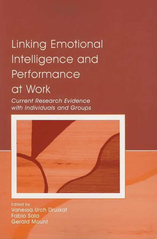 Linking Emotional Intelligence and Performance at Work: Current Research Evidence With Individuals and Groups