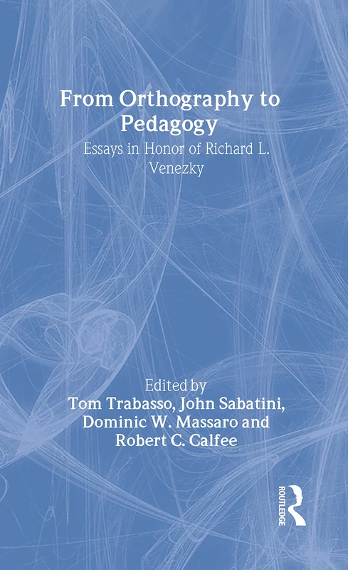 Routledge From Orthography to Pedagogy - Richard L. Venezky