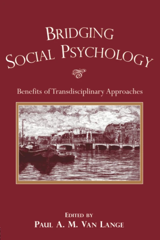 Bridging Social Psychology: Benefits of Transdisciplinary Approaches
