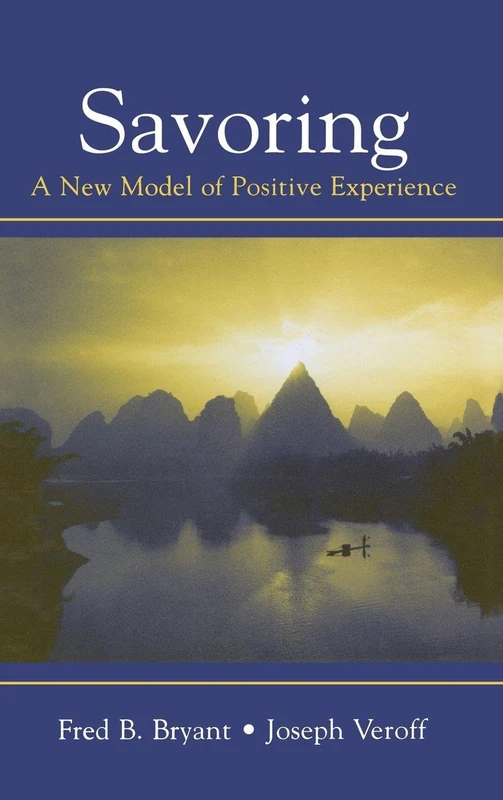 Savoring: A New Model of Positive Experience - Routledge