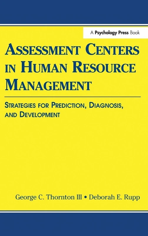 Assessment Centers in Human Resource Management: Strategies for Prediction, Diagnosis, and Development (Applied Psychology Series)