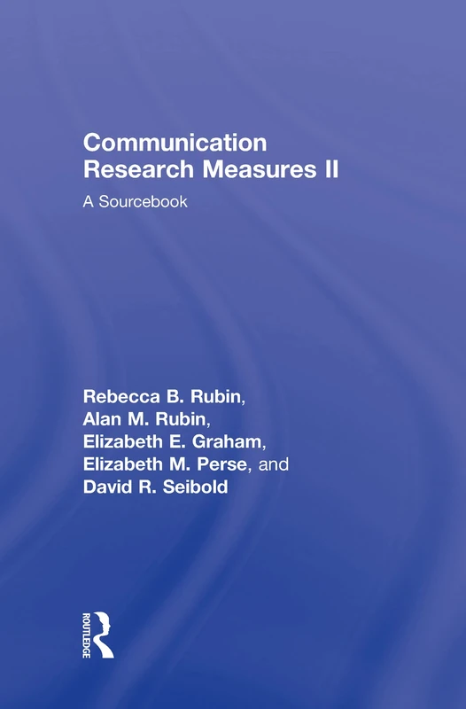 Communication Research Measures II: A Sourcebook (Routledge Communication Series)