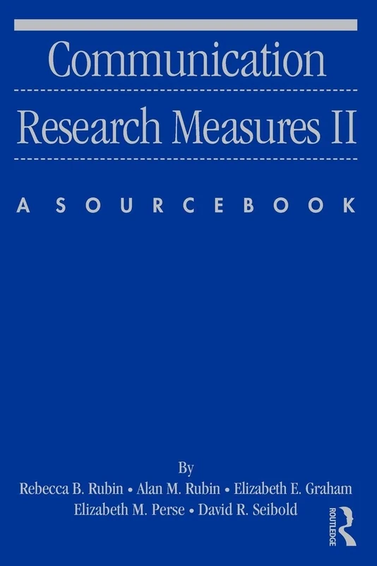 Communication Research Measures II: A Sourcebook (Routledge Communication Series)