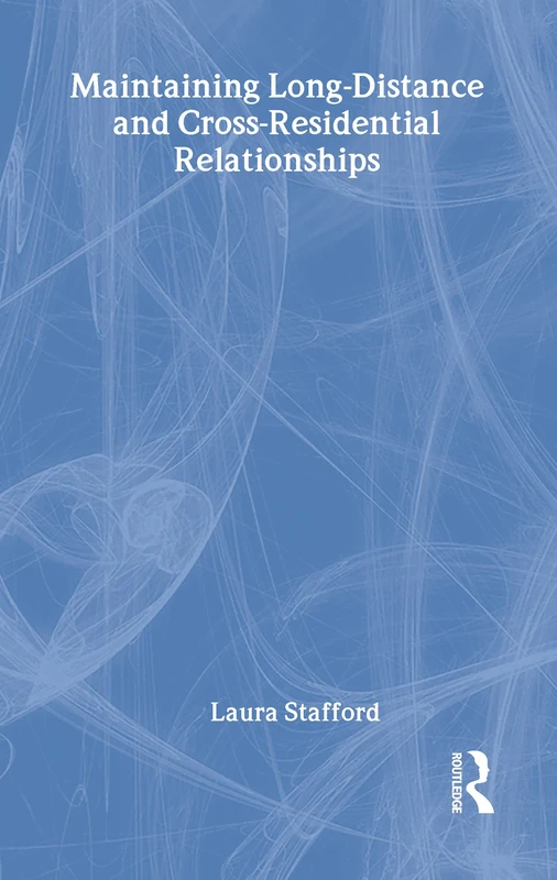 Maintaining Long-Distance and Cross-Residential Relationships (Routledge Communication Series) - Image 1