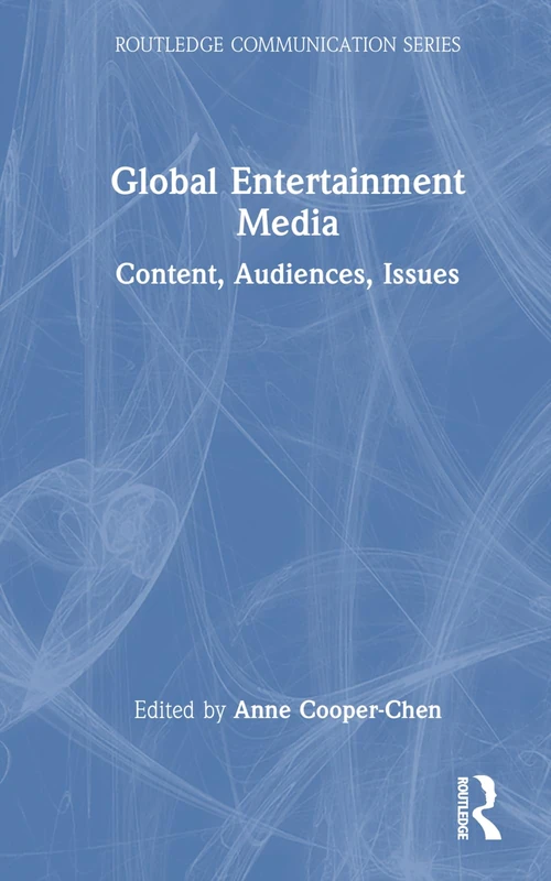 Routledge Global Entertainment Media: Content, Audiences, Issues