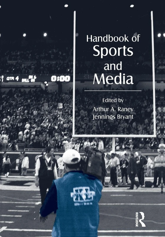Handbook of Sports and Media (Routledge Communication Series)