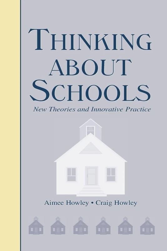 Thinking About Schools: New Theories and Innovative Practice