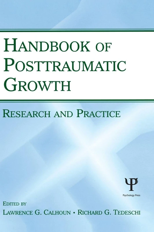 Handbook of Posttraumatic Growth: Research and Practice