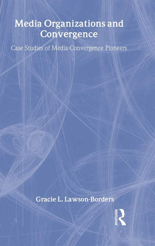 Routledge Media Organizations and Convergence Case Studies