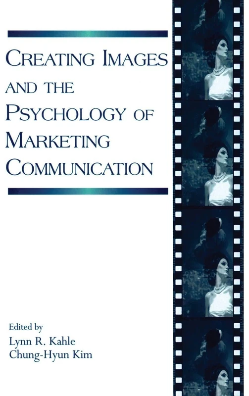 Creating Images and the Psychology of Marketing Communication (Advertising and Consumer Psychology)