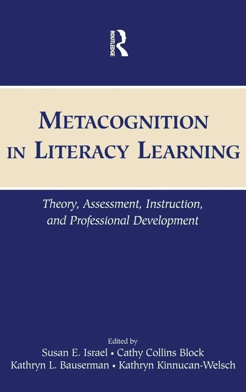 Metacognition in Literacy Learning: Theory, Assessment, Instruction, and Professional Development