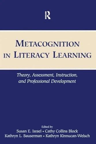 Metacognition in Literacy Learning: Theory, Assessment, Instruction, and Professional Development