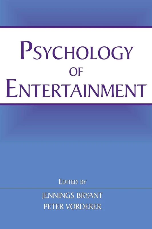 Psychology of Entertainment (Routledge Communication Series)